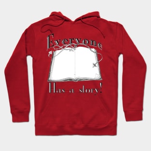 Everyone Has a Story Hoodie